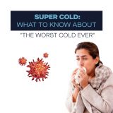 Super Cold What to Know About the Worst Cold Ever