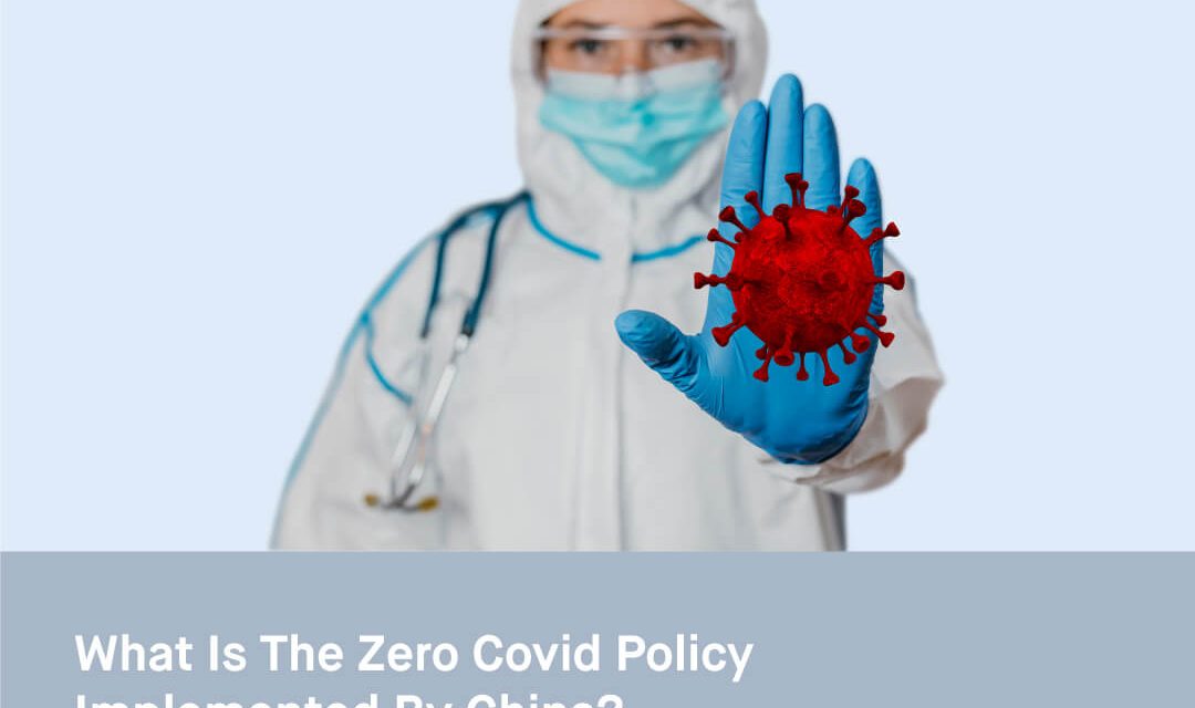 What is the Zero COVID Policy implemented by China?