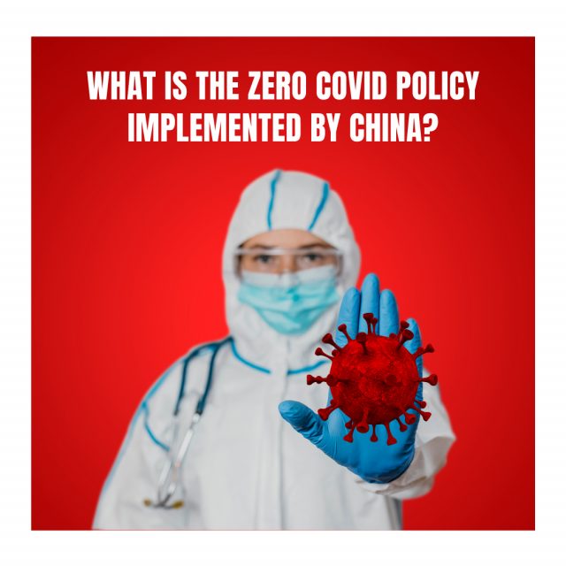 What is the Zero COVID Policy implemented by China