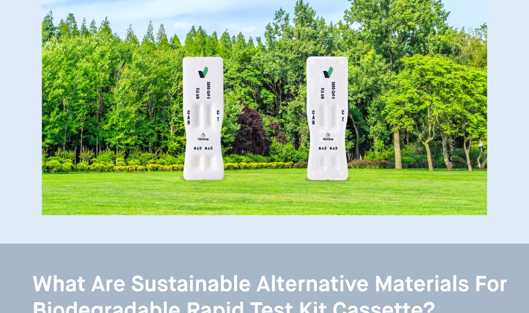 What Are Sustainable Alternative Materials for Biodegradable Rapid Test Kit Cassette?